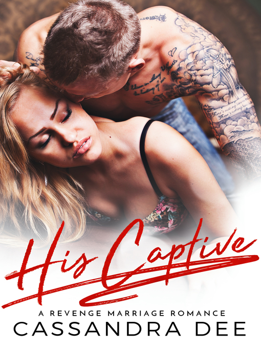 Title details for His Captive by Cassandra Dee - Available